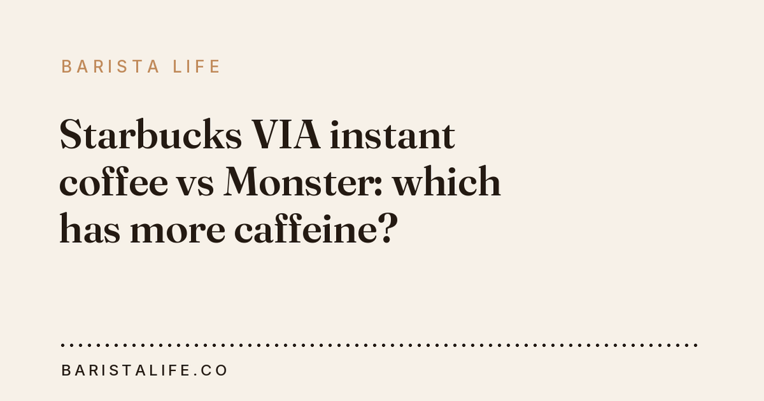 Starbucks VIA instant coffee vs Monster: which has more caffeine?