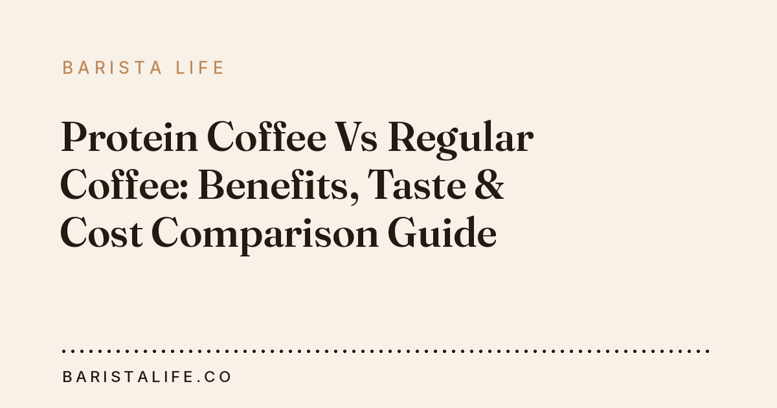 Protein Coffee Vs Regular Coffee: Benefits, Taste & Cost Comparison Guide