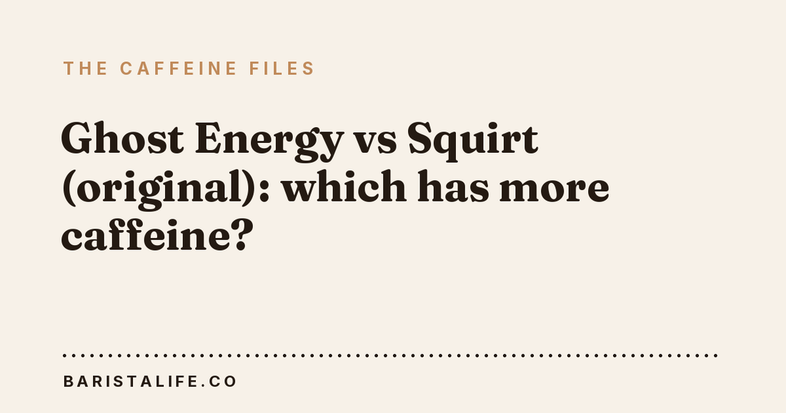 Ghost Energy vs Squirt (original): which has more caffeine?