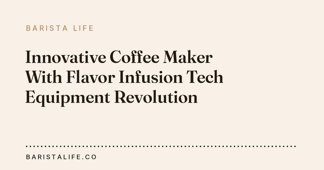 Innovative Coffee Maker With Flavor Infusion Tech Equipment Revolution