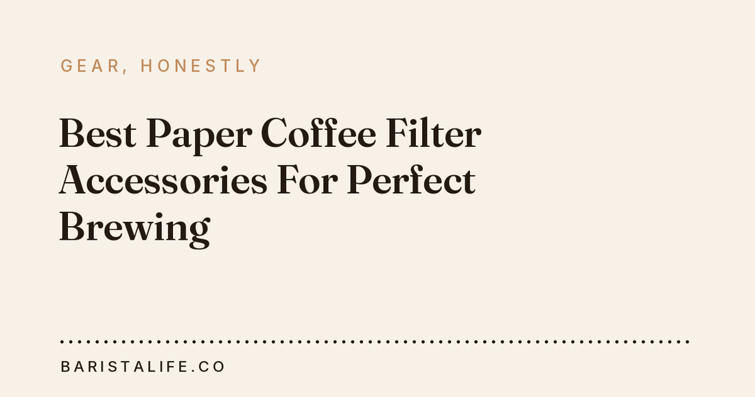 Best Paper Coffee Filter Accessories For Perfect Brewing