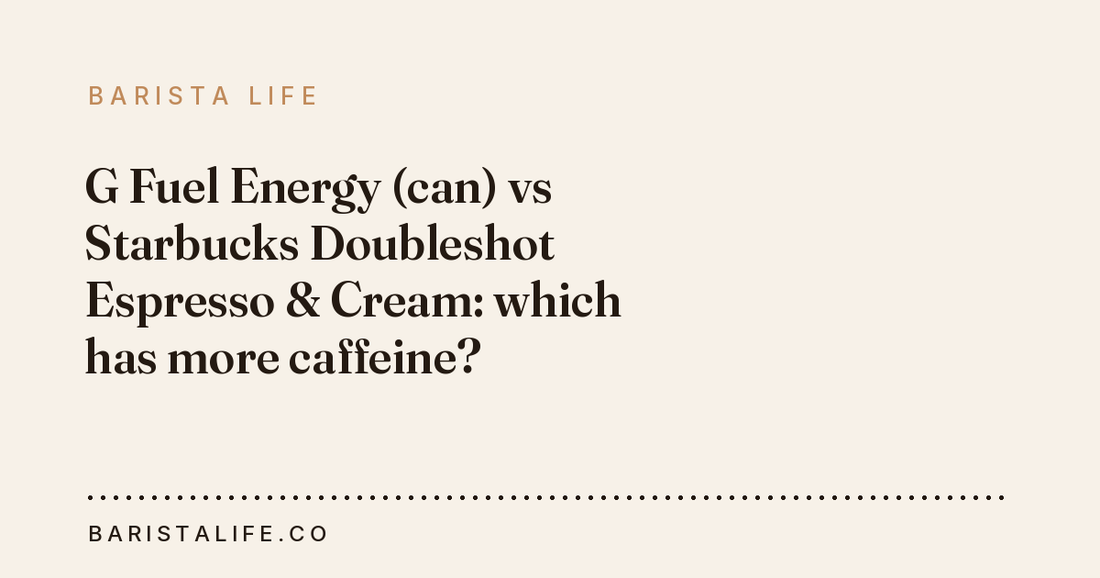 G Fuel Energy (can) vs Starbucks Doubleshot Espresso & Cream: which has more caffeine?