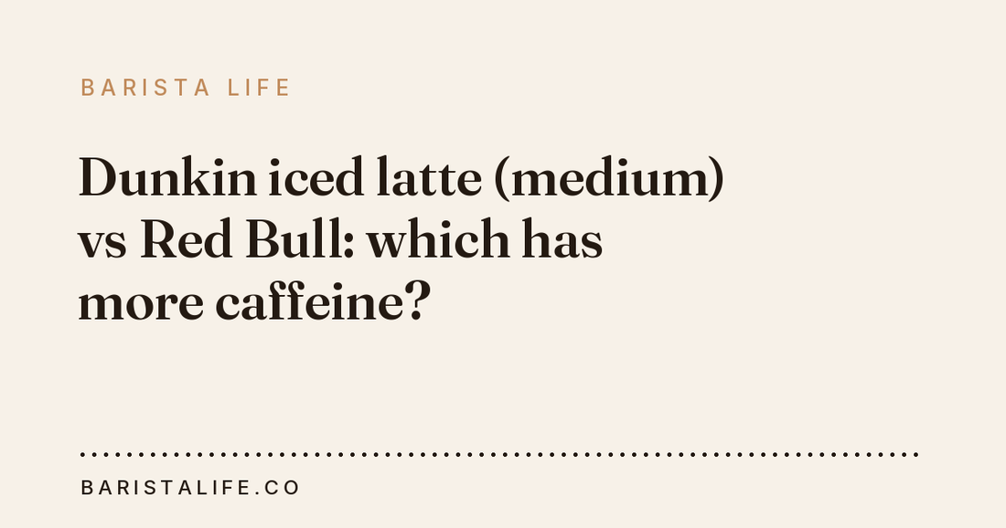 Dunkin iced latte (medium) vs Red Bull: which has more caffeine?