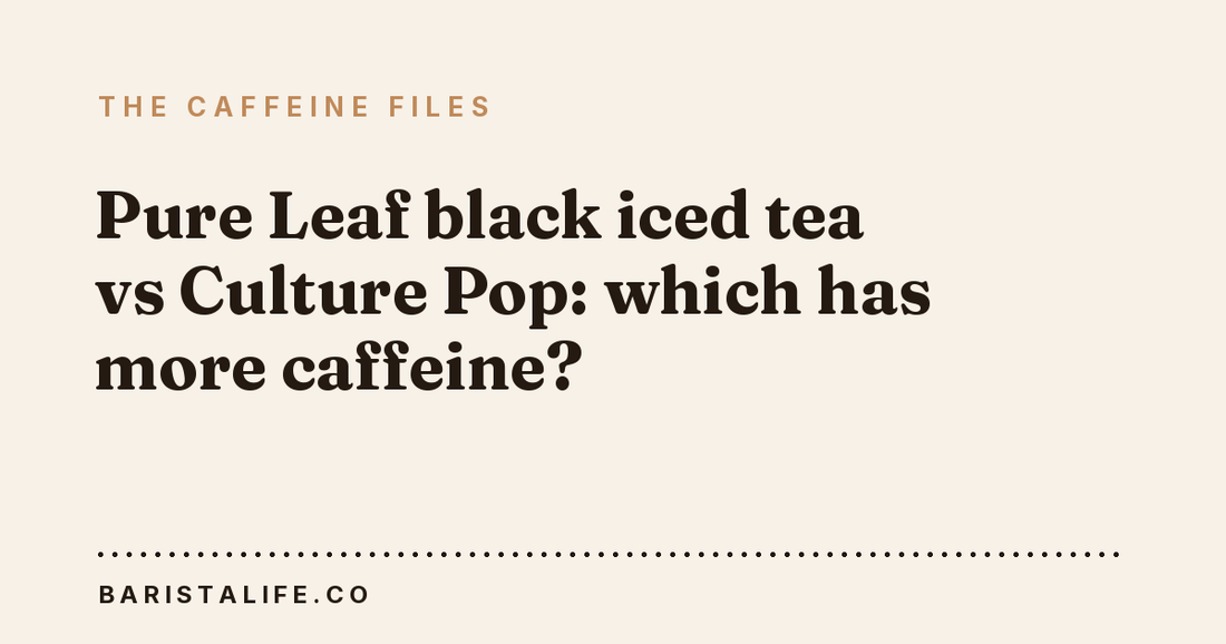 Pure Leaf black iced tea vs Culture Pop: which has more caffeine?