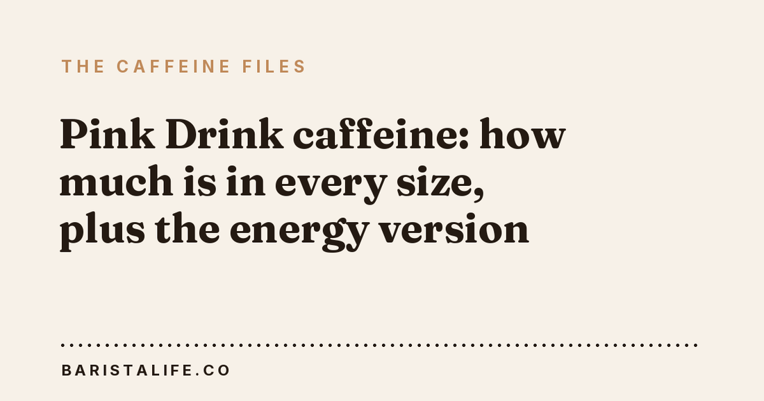 Pink Drink caffeine: how much is in every size, plus the energy version