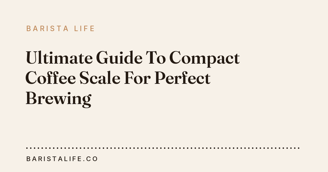 Ultimate Guide To Compact Coffee Scale For Perfect Brewing