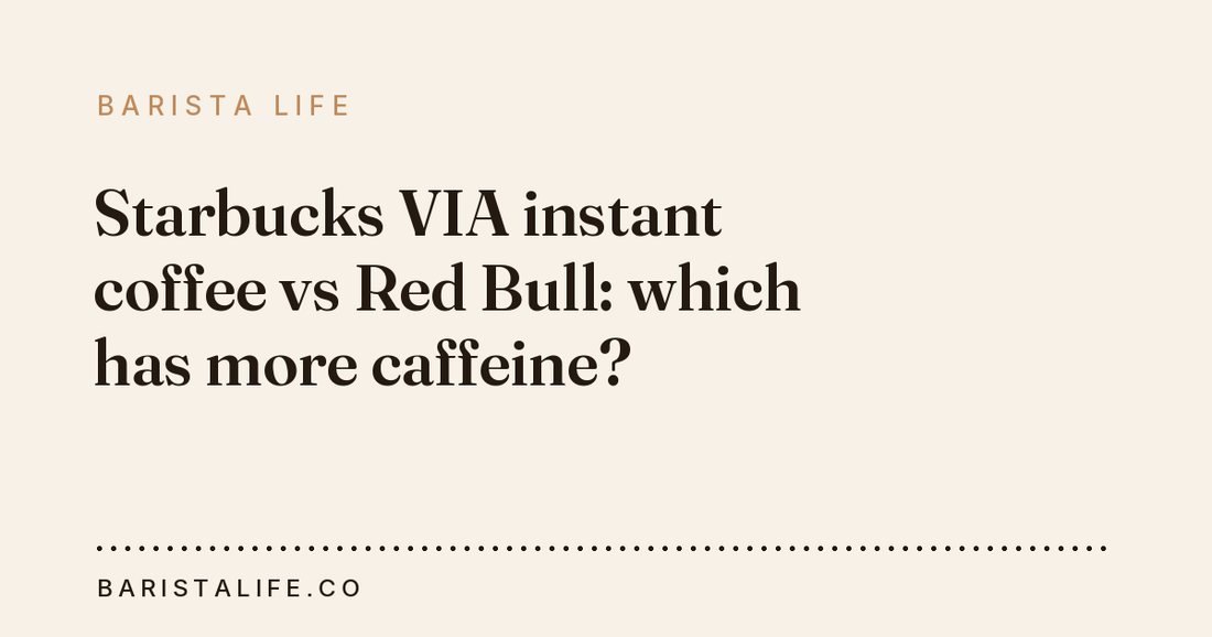 Starbucks VIA instant coffee vs Red Bull: which has more caffeine?