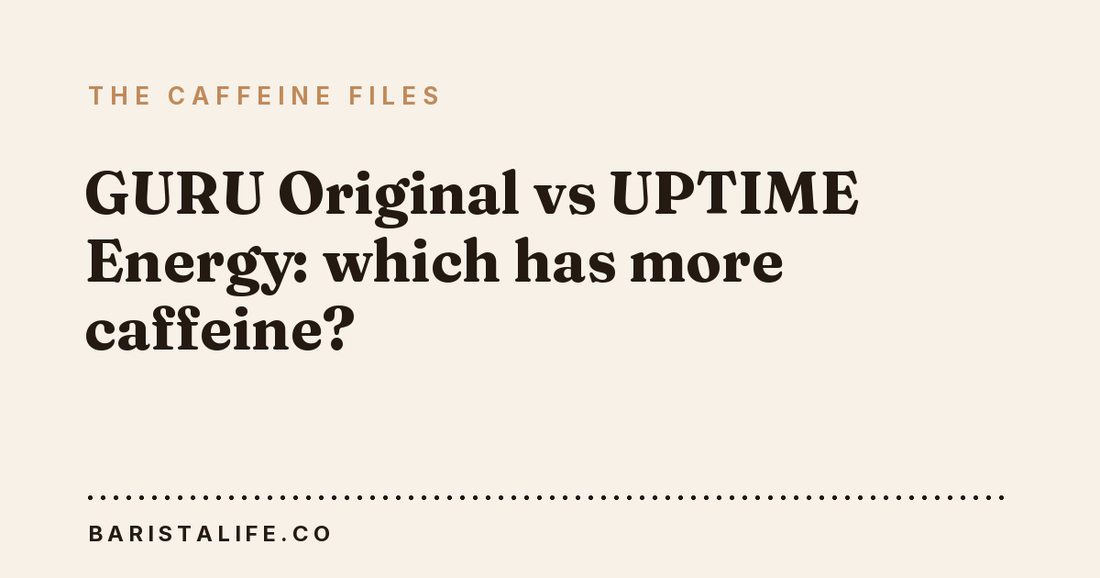 GURU Original vs UPTIME Energy: which has more caffeine?