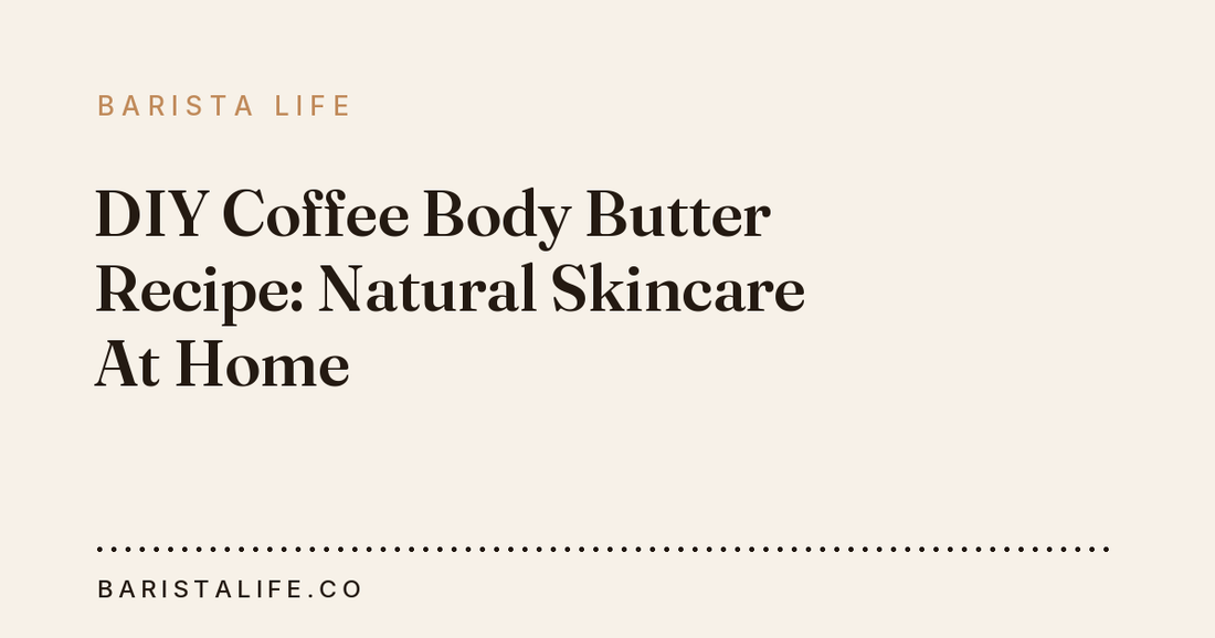 DIY Coffee Body Butter Recipe: Natural Skincare At Home