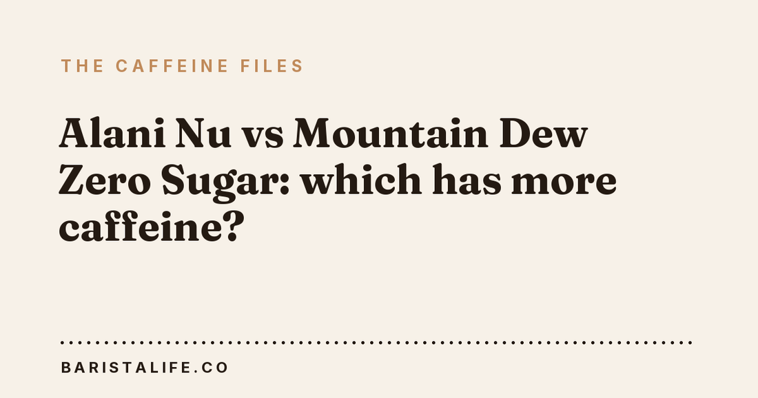 Alani Nu vs Mountain Dew Zero Sugar: which has more caffeine?