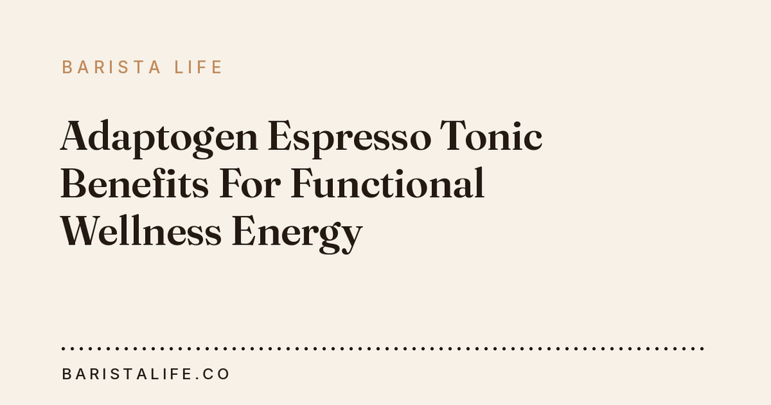 Adaptogen Espresso Tonic Benefits For Functional Wellness Energy
