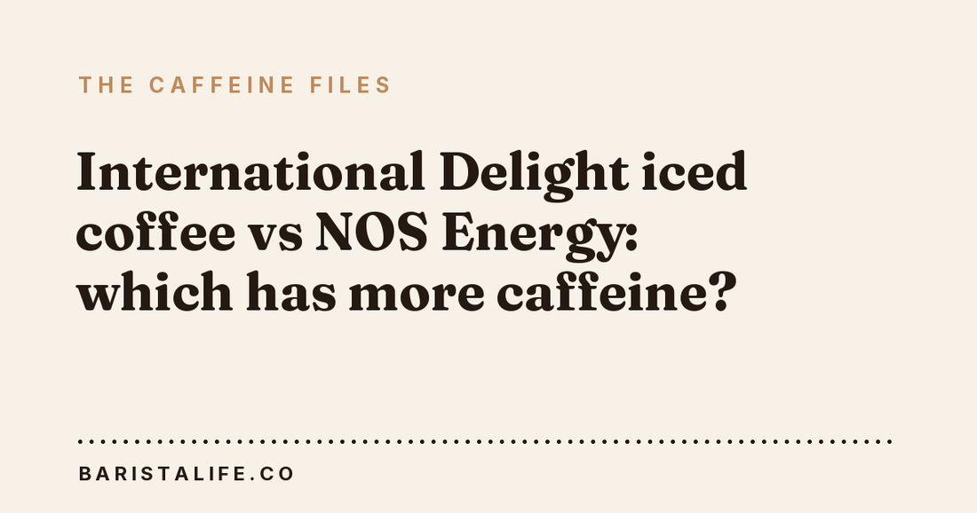 International Delight iced coffee vs NOS Energy: which has more caffeine?