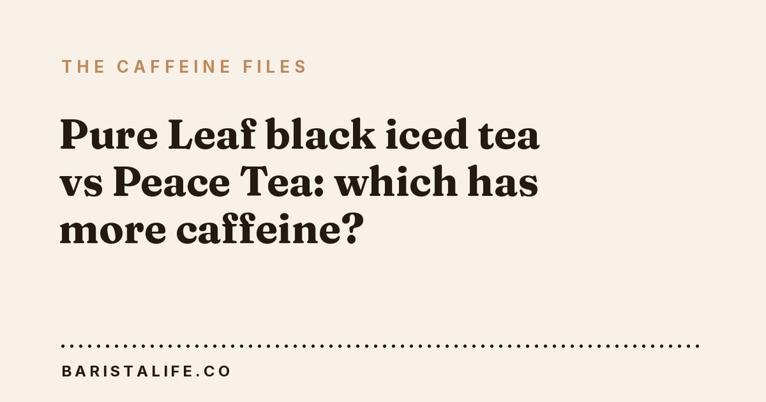 Pure Leaf black iced tea vs Peace Tea: which has more caffeine?