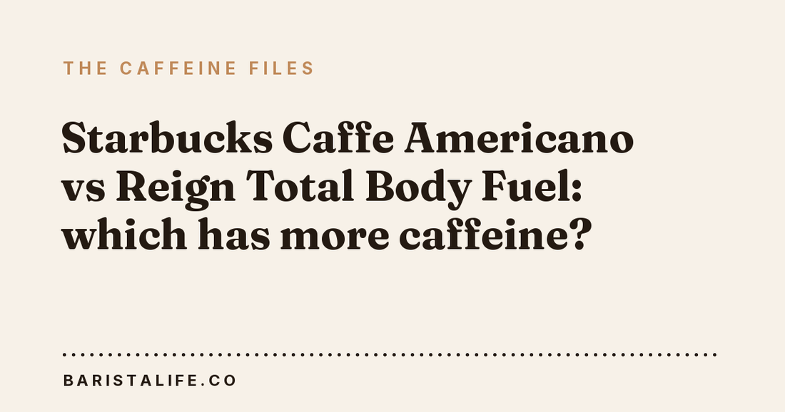 Starbucks Caffe Americano vs Reign Total Body Fuel: which has more caffeine?