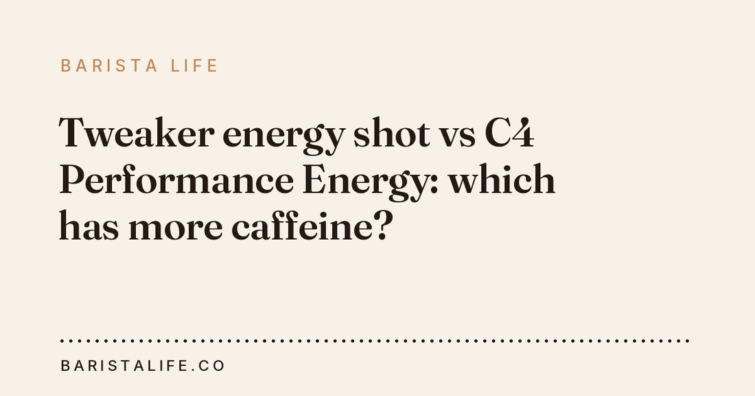 Tweaker energy shot vs C4 Performance Energy: which has more caffeine?