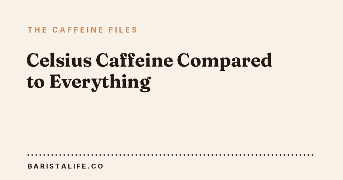 Celsius Caffeine Compared to Everything