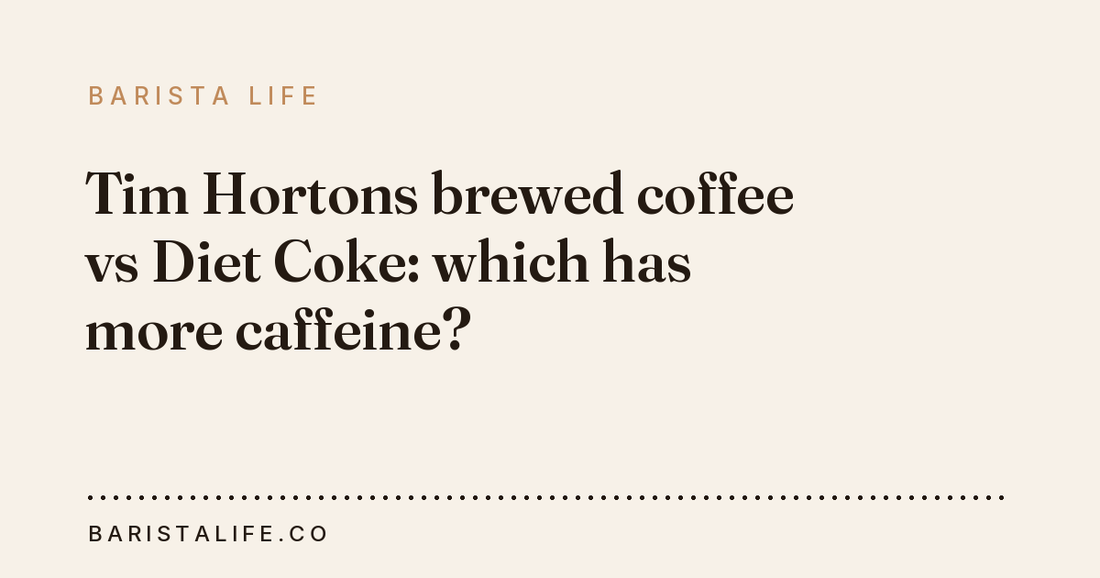 Tim Hortons brewed coffee vs Diet Coke: which has more caffeine?