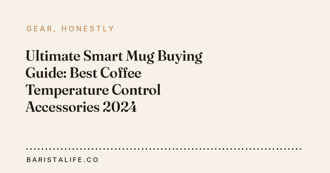 Ultimate Smart Mug Buying Guide: Best Coffee Temperature Control Accessories 2024