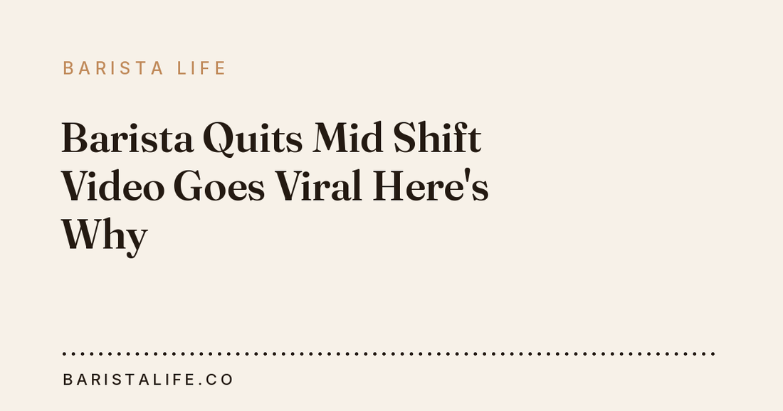 Barista Quits Mid Shift Video Goes Viral Here's Why