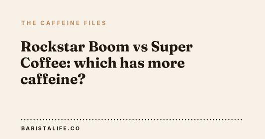 Rockstar Boom vs Super Coffee: which has more caffeine?