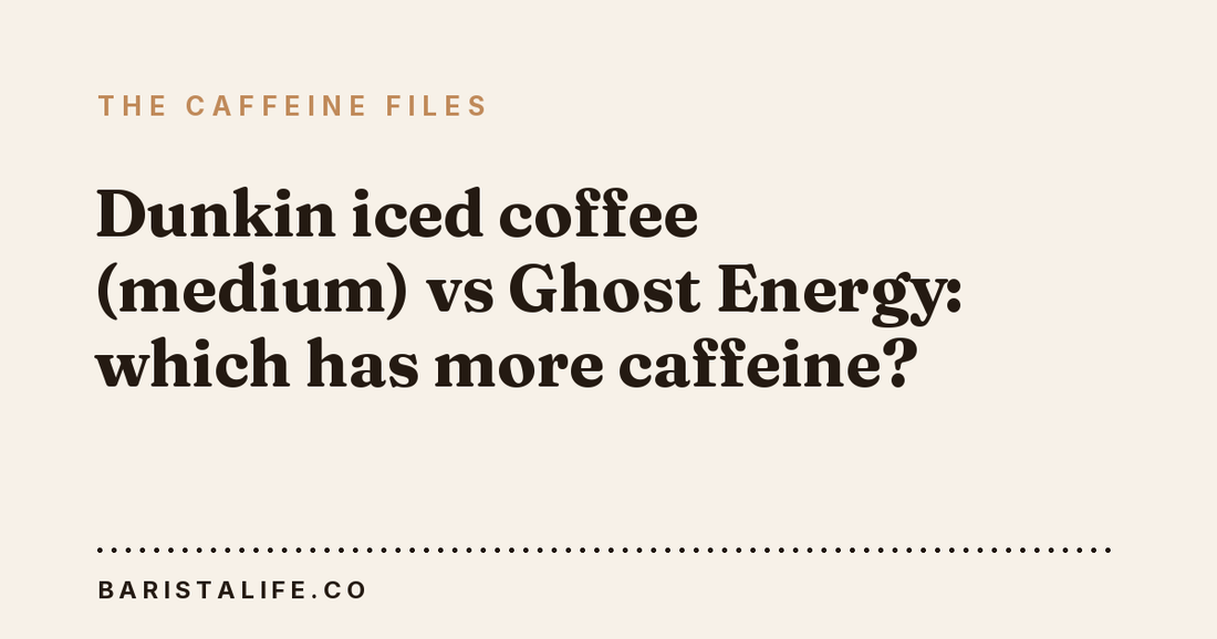 Dunkin iced coffee (medium) vs Ghost Energy: which has more caffeine?