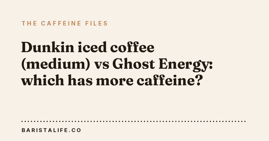 Dunkin iced coffee (medium) vs Ghost Energy: which has more caffeine?
