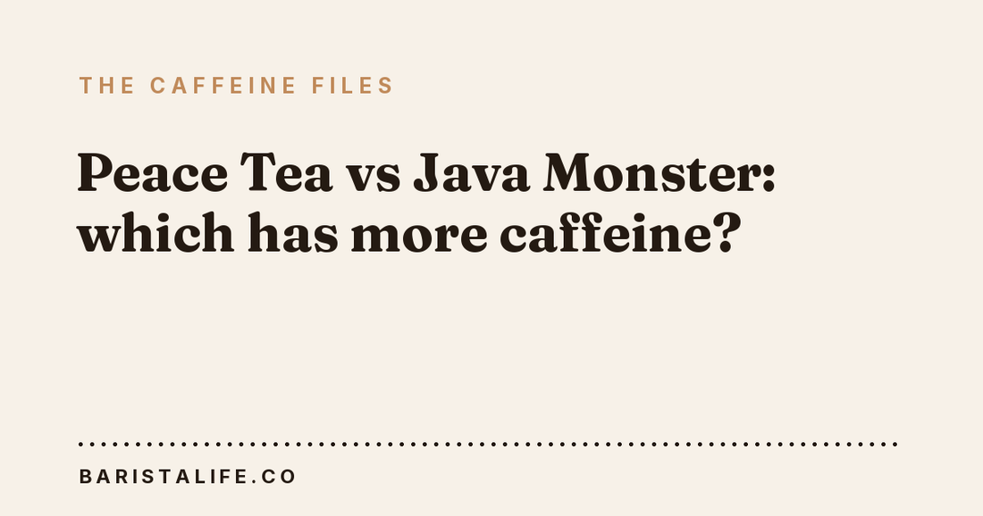 Peace Tea vs Java Monster: which has more caffeine?