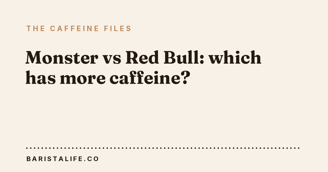 Monster vs Red Bull: which has more caffeine?