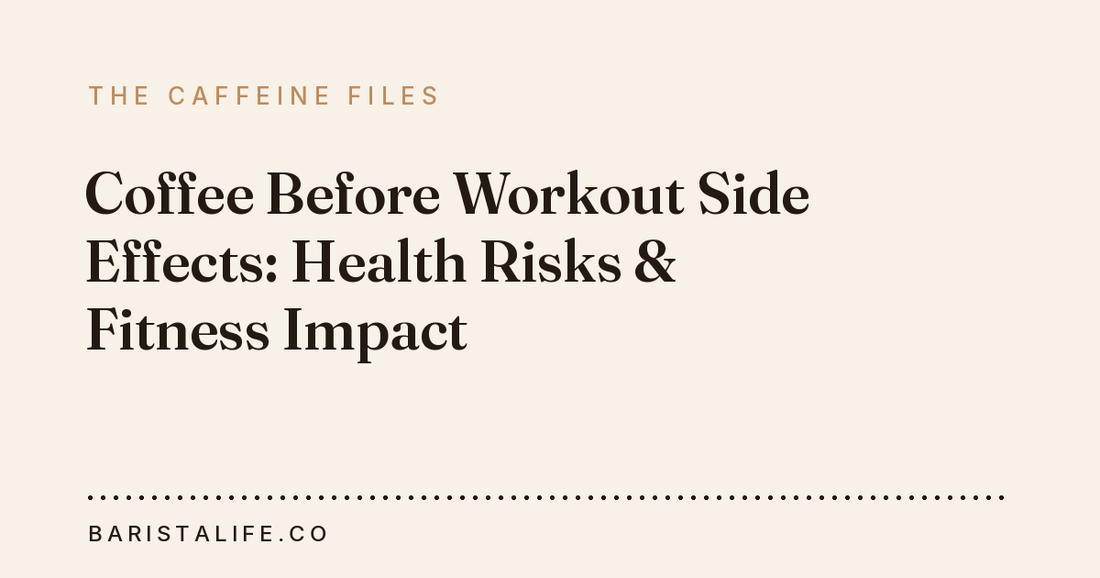 Coffee Before Workout Side Effects: Health Risks & Fitness Impact