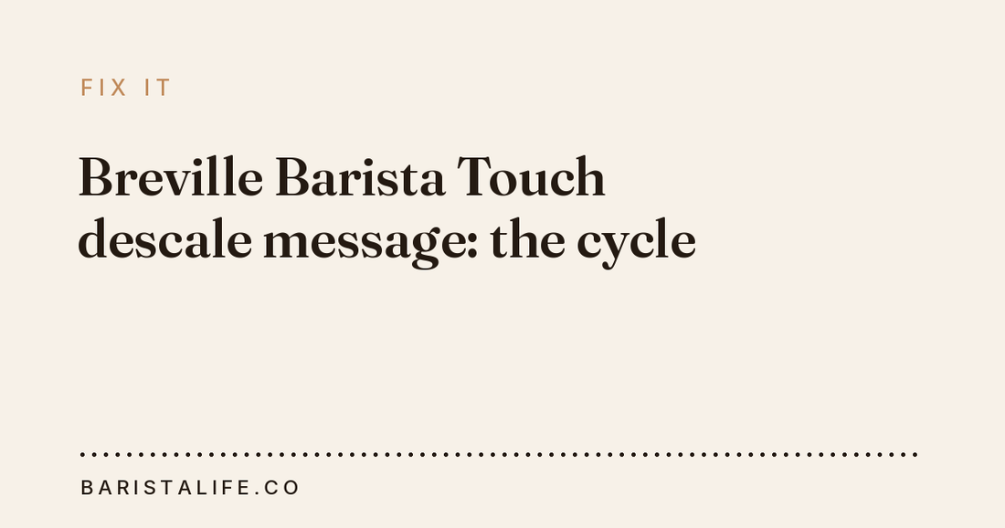 Breville Barista Touch descale message: the cycle