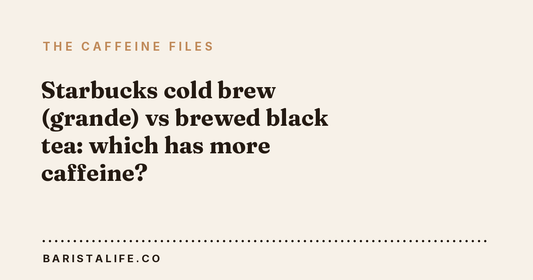 Starbucks cold brew (grande) vs brewed black tea: which has more caffeine?