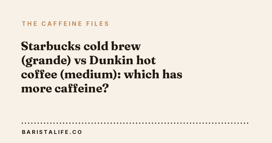Starbucks cold brew (grande) vs Dunkin hot coffee (medium): which has more caffeine?