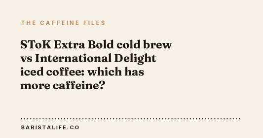 SToK Extra Bold cold brew vs International Delight iced coffee: which has more caffeine?