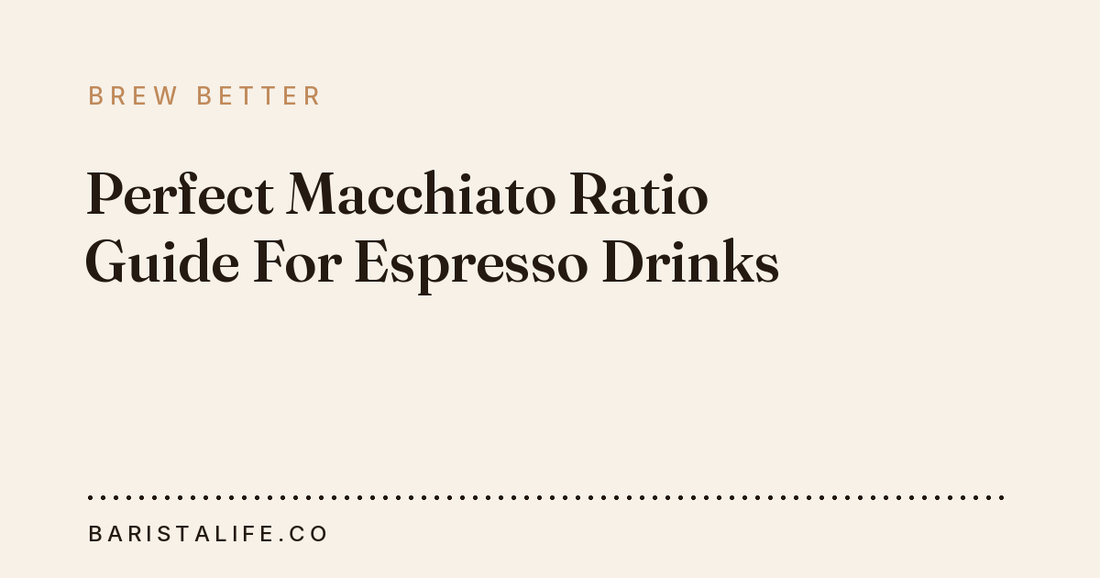 Perfect Macchiato Ratio Guide For Espresso Drinks