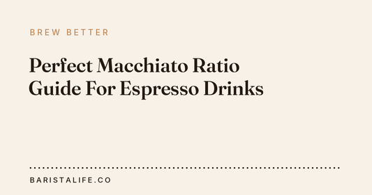 Perfect Macchiato Ratio Guide For Espresso Drinks
