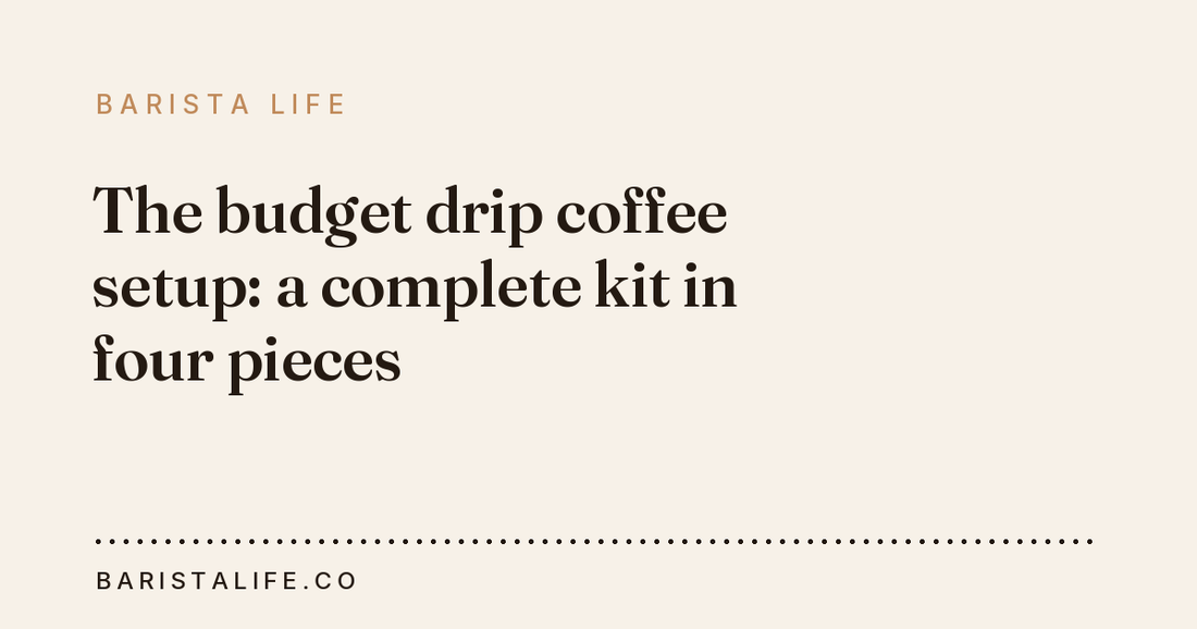 The budget drip coffee setup: a complete kit in four pieces