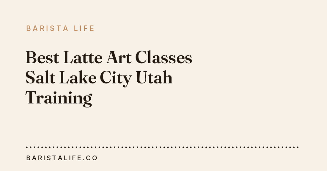 Best Latte Art Classes Salt Lake City Utah Training