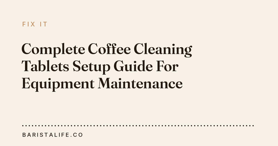 Complete Coffee Cleaning Tablets Setup Guide For Equipment Maintenance