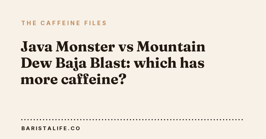 Java Monster vs Mountain Dew Baja Blast: which has more caffeine?