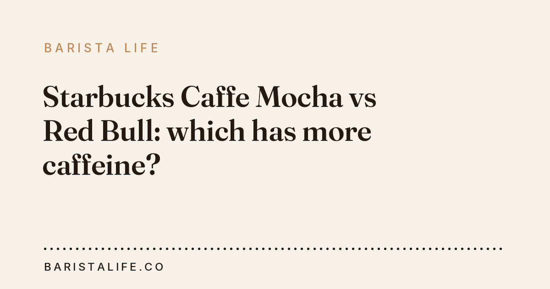 Starbucks Caffe Mocha vs Red Bull: which has more caffeine?