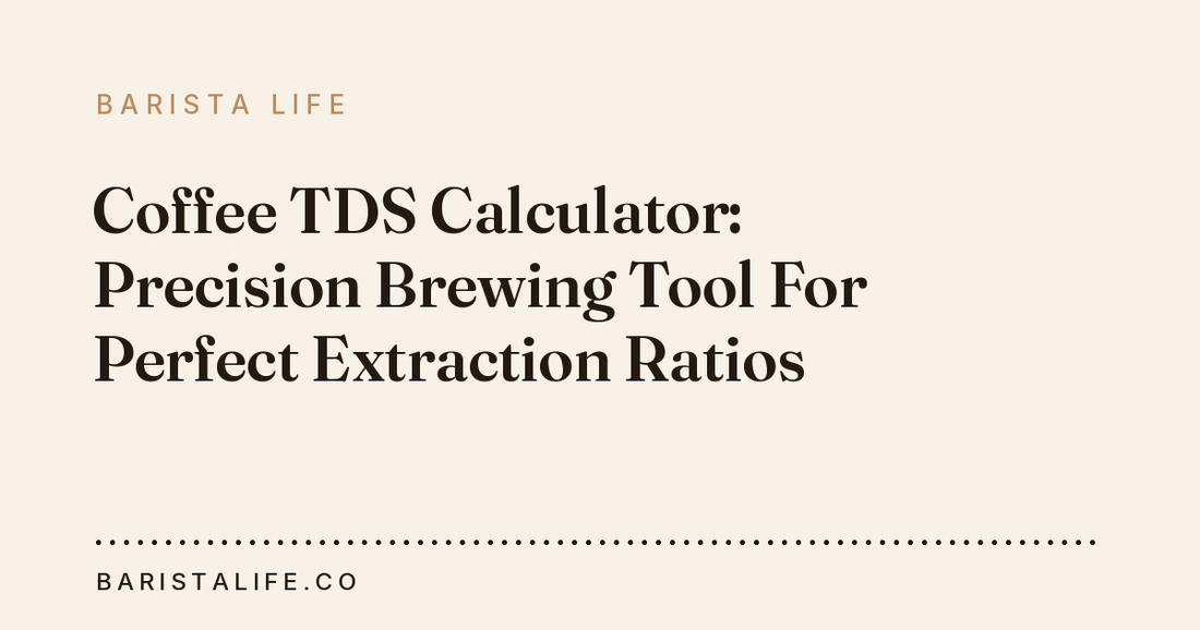 Coffee TDS Calculator: Precision Brewing Tool For Perfect Extraction Ratios