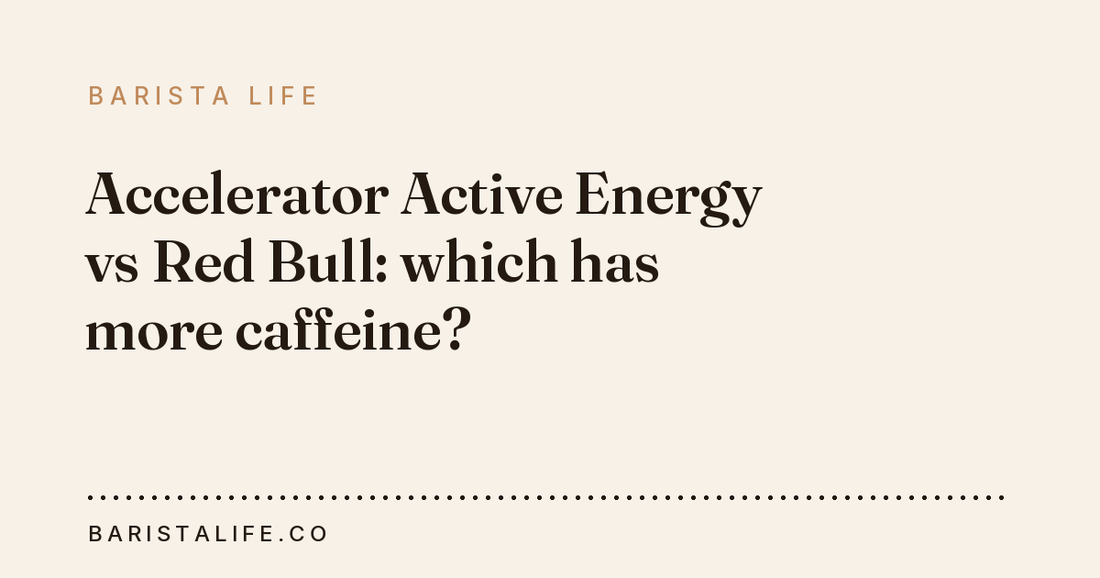Accelerator Active Energy vs Red Bull: which has more caffeine?