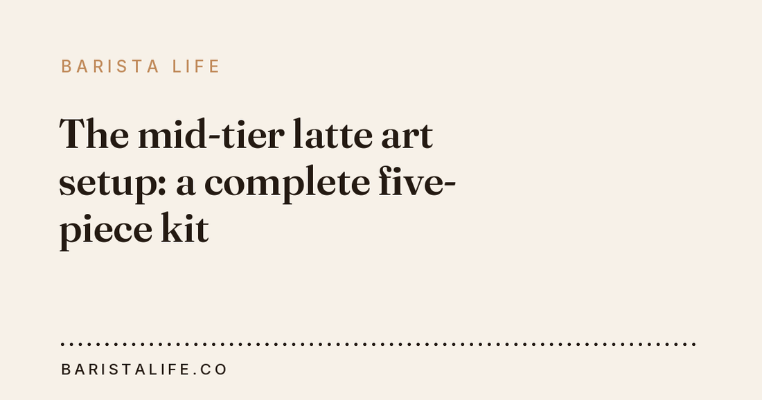 The mid-tier latte art setup: a complete five-piece kit