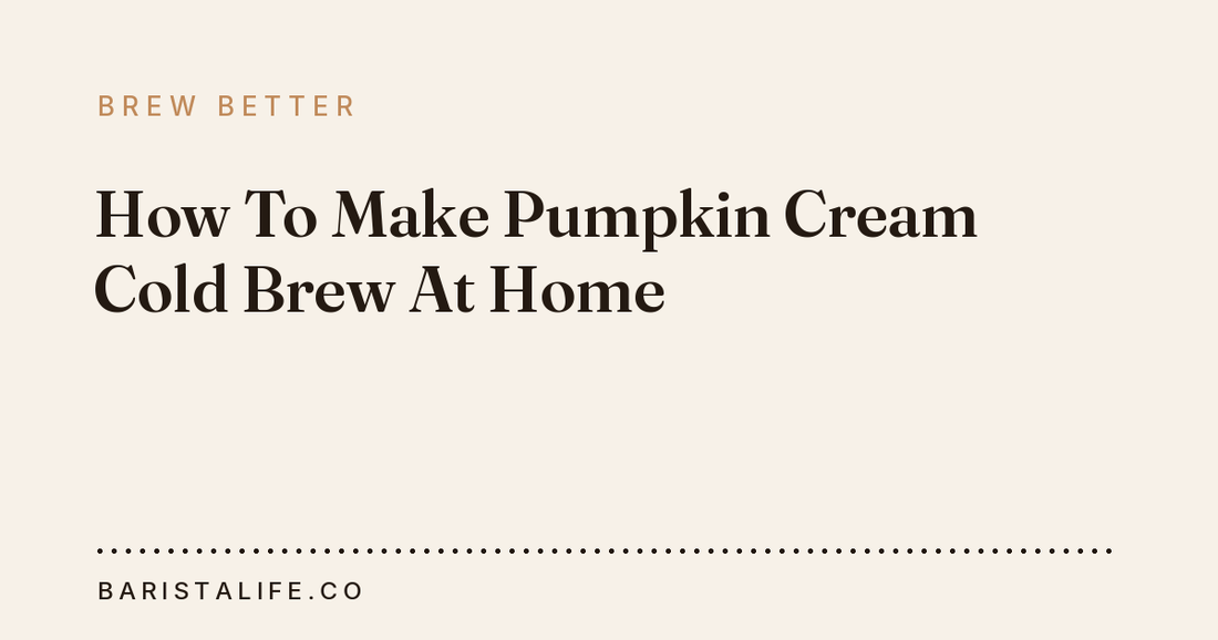 How To Make Pumpkin Cream Cold Brew At Home