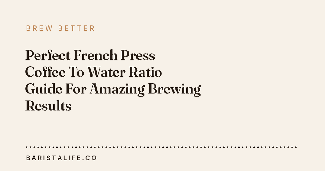 Perfect French Press Coffee To Water Ratio Guide For Amazing Brewing Results
