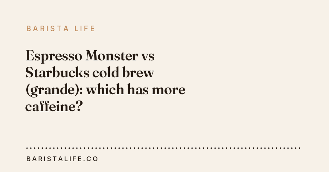 Espresso Monster vs Starbucks cold brew (grande): which has more caffeine?