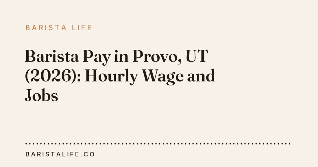 Barista Pay in Provo, UT (2026): Hourly Wage and Jobs