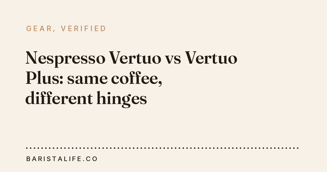 Nespresso Vertuo vs Vertuo Plus: same coffee, different hinges