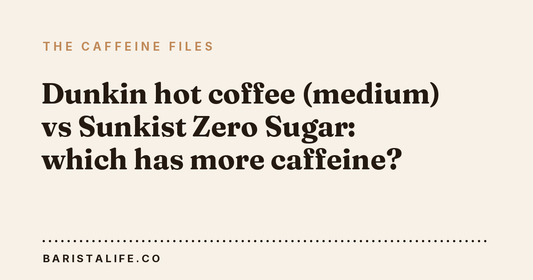 Dunkin hot coffee (medium) vs Sunkist Zero Sugar: which has more caffeine?