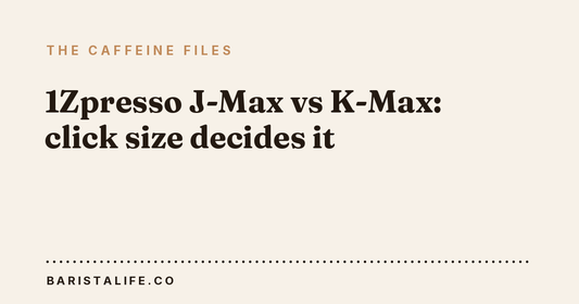 1Zpresso J-Max vs K-Max: click size decides it